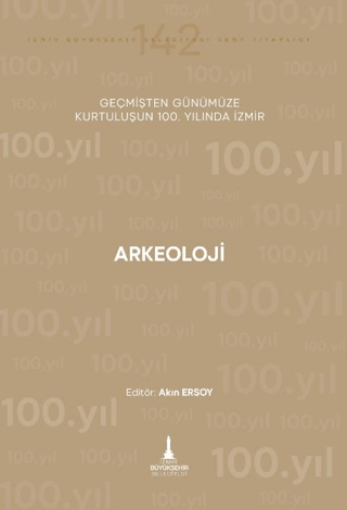 Arkeoloji - Geçmişten Günümüze Kurtuluşunun 100.Yılında İzmir Kolektif