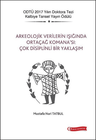 Arkeolojik Verilerin Işığında Ortaçağ Komana'sı: Çok Disiplinli Bir Ya