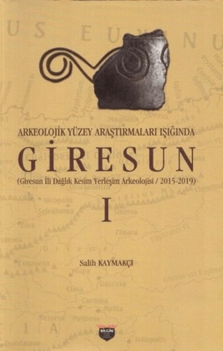 Arkeolojik Yüzey Araştırmaları Işığında Giresun Salih Kaymakçı