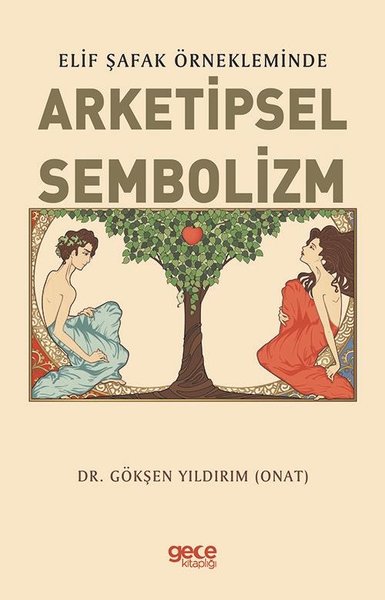 Arketipsel Sembolizm - Elif Şafak Örnekleminde Gökşen Yıldırım