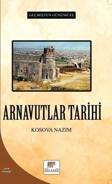 Arnavutlar Tarihi - Geçmişten Günümüze Kosova Nazım