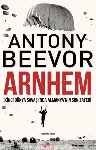 Arnhem: İkinci Dünya Savaşı'nda Almanyanın Son Zaferi Antony Beevor