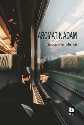 Aromatik Adam Anooshirvan Miandji