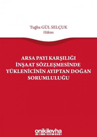 Arsa Payı Karşılığı İnşaat Sözleşmesinde Yüklenicinin Ayıptan Doğan So