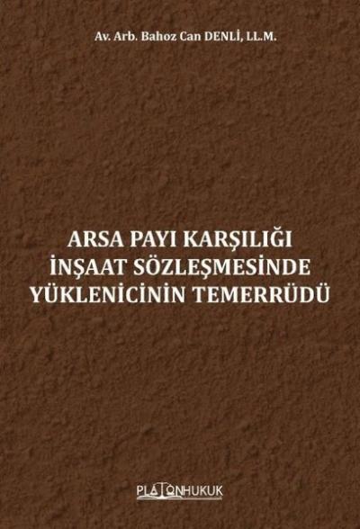 Arsa Payı Karşılığı İnşaat Sözleşmesinde Yüklenicinin Temerrüdü Bahoz 