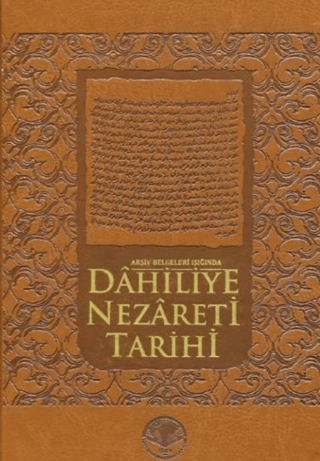 Arşiv Belgeleri Işığında Dahiliye Nezareti Tarihi Kolektif