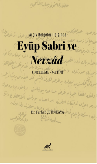 Arşiv Belgeleri Işığında Eyüp Sabri ve Nevzâd (İnceleme – Metin) Ferha