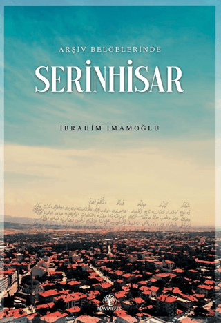 Serinhisar - Arşiv Belgelerinde İbrahim İmamoğlu