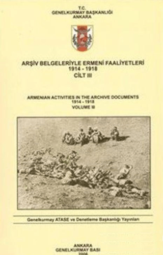 Arşiv Belgeleriyle Ermeni Faaliyetleri 1914 - 1918 Cilt 3 Ahmet Tetik