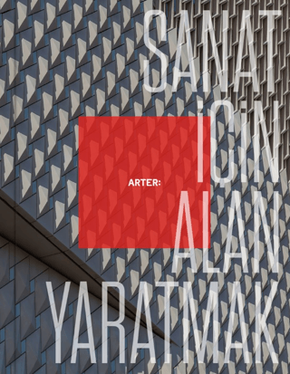 Arter: Sanat İçin Alan Yaratmak İlkay Baliç