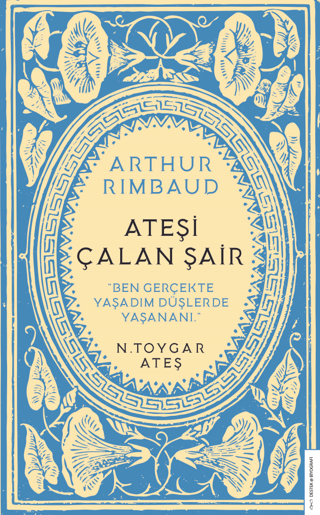 Arthur Rimbaud - Ateşi Çalan Şair N. Toygar Ateş