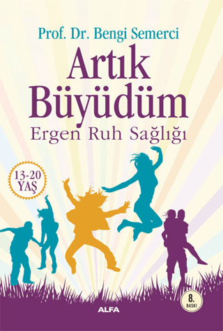 Artık Büyüdüm - Ergen Ruh Sağlığı %30 indirimli Bengi Semerci