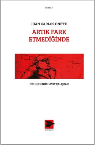 Artık Fark Etmediğinde Juan Carlos Onetti