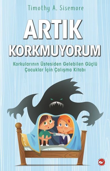 Artık Korkmuyorum Timothy A. Sisemore