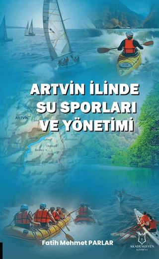 Artvin İlinde Su Sporları ve Yönetimi Fatih Mehmet Parlar