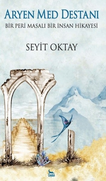 Aryen Med Destanı-Bir Peri Masalı Bir İnsan Hikayesi Seyit Oktay