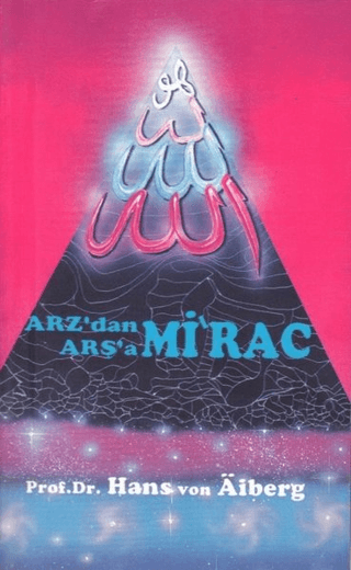 Arz'dan Arşa'a - Mirac 2 Hans von Aiberg