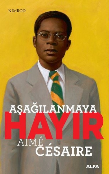 Aşağılanmaya Hayır Aime Cesaire