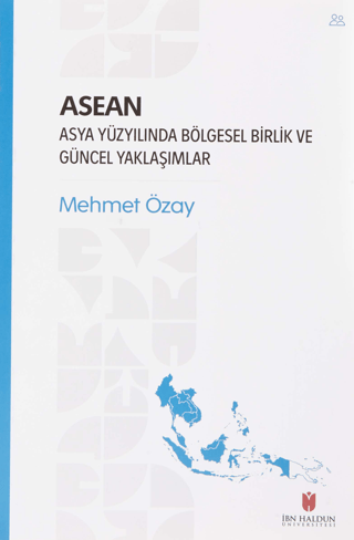 ASEAN - Asya Yüzyılında Bölgesel Birlik ve Güncel Yaklaşımlar Mehmet Ö