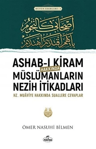 Ashab-ı Kiram Hakkında Müslümanların Nezih İtikadları Ömer Nasuhi Bilm