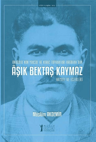 Aşık Bektaş Kaymaz - Hayatı ve Eserleri Müslüm Akdemir