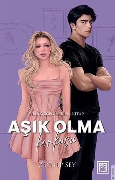 Aşık Olma Korkusu - Yıldız Çiçeği Serisi 1. Kitap (Ciltli) Zeynep Sey