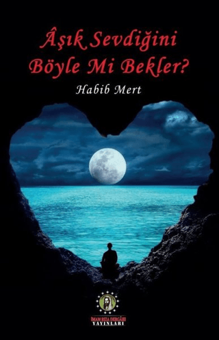 Aşık Sevdiğini Böyle Mi Bekler? Habib Mert