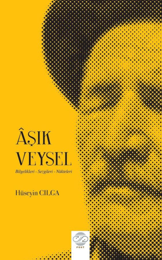 Aşık Veysel: Bilgelikleri-Sezgileri-Nükteleri Hüseyin Cılga