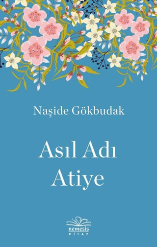 Asıl Adı Atiye Naşide Gökbudak