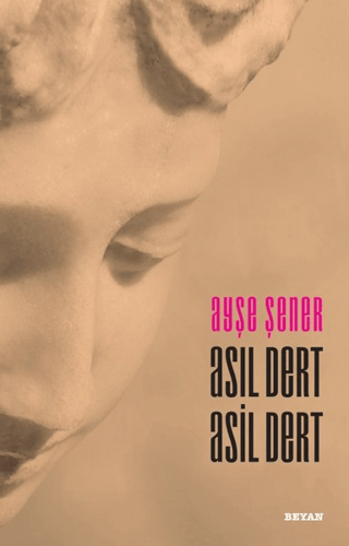 Asıl Dert Asil Dert Ayşe Şener