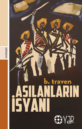 Asılanların İsyanı B. Traven