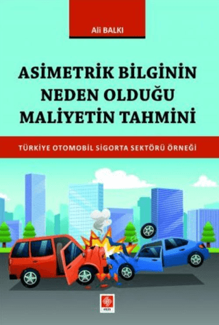 Asimetrik Bilginin Neden Olduğu Maliyetin Tahmini Ali Balkı