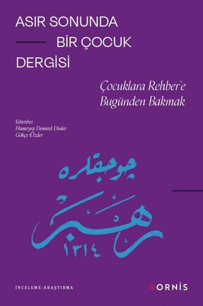 Asır Sonunda Bir Çocuk Dergisi - Çocuklara Rehber'e Bugünden Bakmak Ko