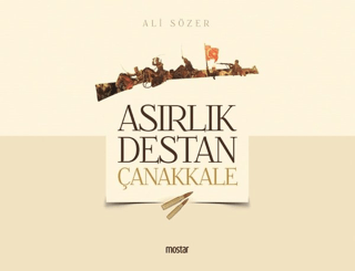 Asırlık Destan Çanakkale Ali Sözer