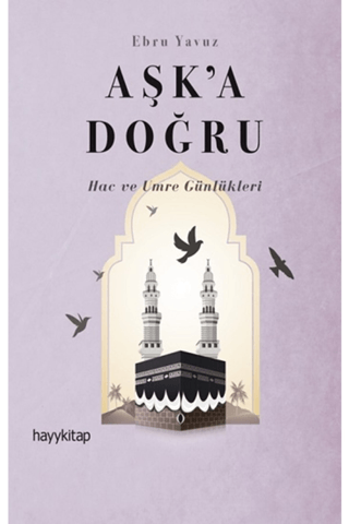 Aşk'a Doğru Ebru Yavuz