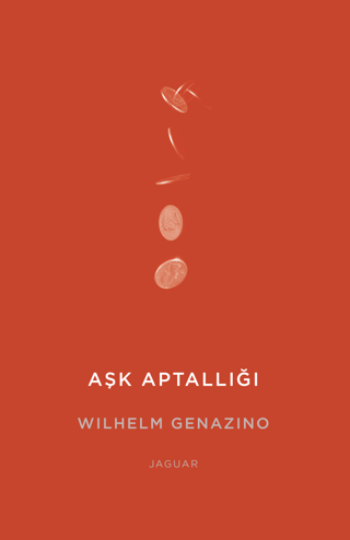 Aşk Aptallığı Wilhelm Genazino