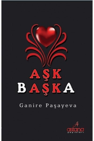 Aşk Başka Ganire Paşayeva