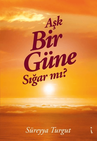 Aşk Bir Güne Sığar Mı? Süreyya Turgut