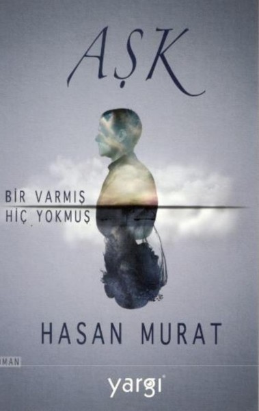 Aşk Bir Varmış Hiç Yokmuş Hasan Murat