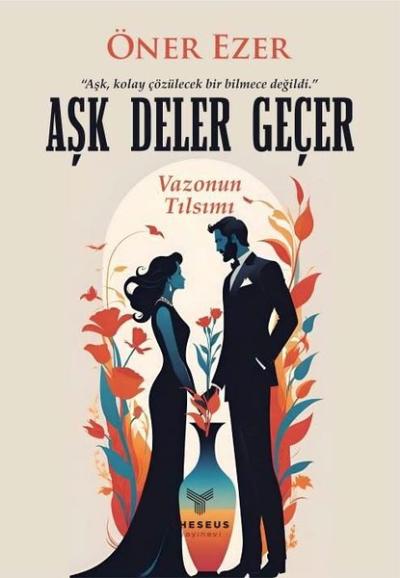 Aşk Deler Geçer - Vazonun Tılsımı Öner Ezer