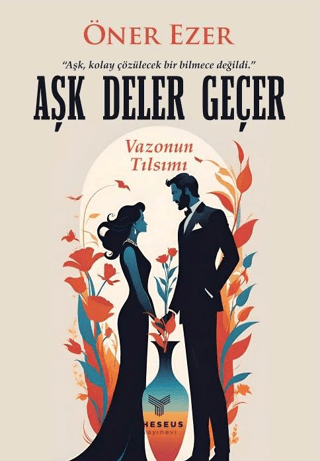 Aşk Deler Geçer - Vazonun Tılsımı Öner Ezer