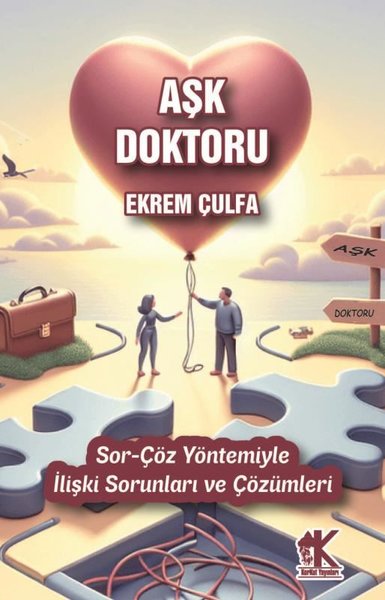 Aşk Doktoru: Sor - Çöz Yöntemiyle İlişki Sorunları ve Çözümleri Ekrem 