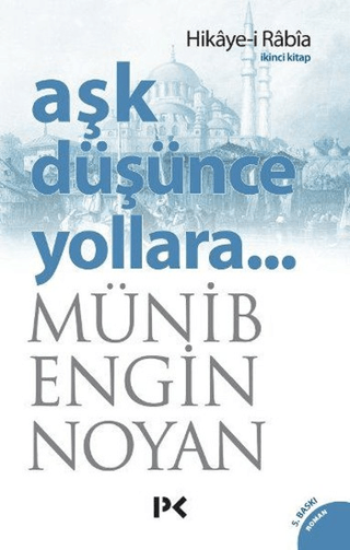 Aşk Düşünce Yollara - İkinci Kitap (Hikaye-i Rabia) %30 indirimli Müni