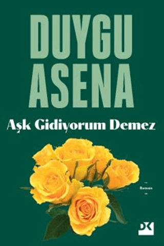 Aşk Gidiyorum Demez %24 indirimli Duygu Asena