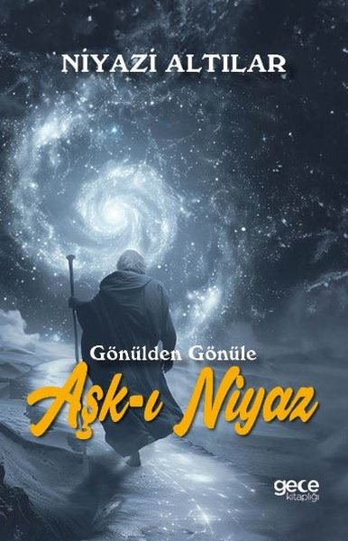 Aşk-ı Niyaz - Gönülden Gönüle Niyazi Altılar