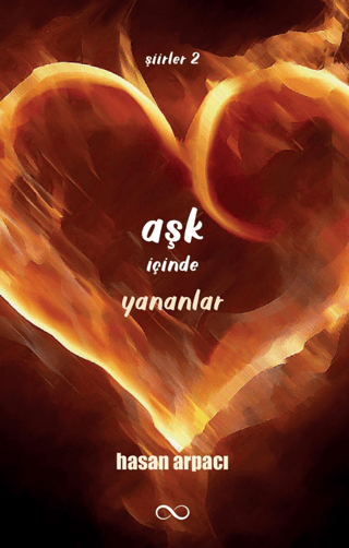 Aşk İçinde Yananlar - Şiirler 2 Hasan Arpacı