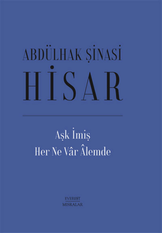 Aşk İmiş Her Ne Var Alemde (Ciltli) Abdülhak Şinasi Hisar