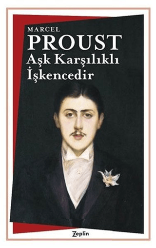 Aşk Karşılıklı İşkencedir Marcel Proust