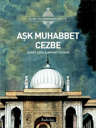 Aşk Muhabbet Cezbe Ahmet Çağıl