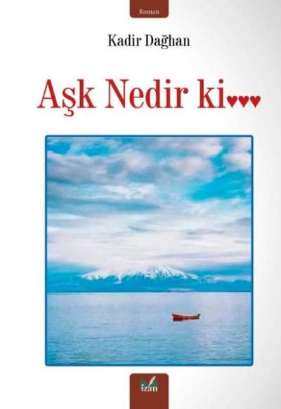 Aşk Nedir ki … Kadir Dağhan